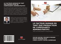 Produktbild: Le Facteur Humain En Tant Que Producteur De Composants Administratifs