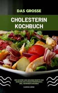 Bild vom Artikel Das große Cholesterin Kochbuch vom Autor Clarissa Lorenz