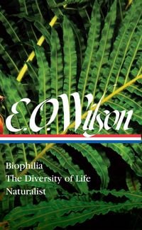 Produktbild: E. O. Wilson: Biophilia, The Diversity of Life, Naturalist (LOA #340)