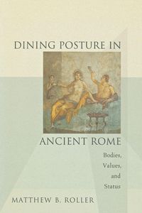 Produktbild: Dining Posture in Ancient Rome