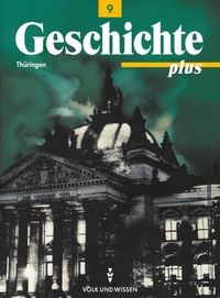 Produktbild: Geschichte plus 9. Schuljahr. Sch&uuml;lerbuch Regelschule und Gymnasium Th&uuml;ringen