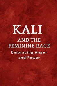 Produktbild: Kali and the Feminine Rage