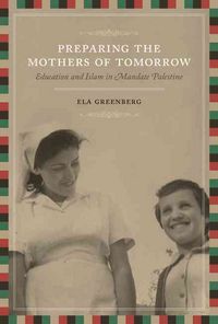 Produktbild: Preparing the Mothers of Tomorrow: Education and Islam in Mandate Palestine
