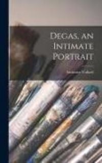 Produktbild: Degas, an Intimate Portrait