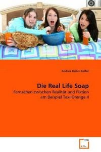 Produktbild: Reiter-Kofler Andrea: Die Real Life Soap