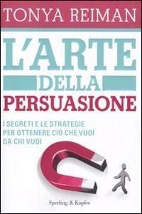 Produktbild: Reiman, T: L'arte della persuasione. I segreti e le strategi