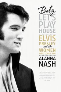 Produktbild: Baby, Let's Play House: Elvis Presley and the Women Who Loved Him