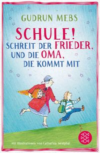 Produktbild: &raquo;Schule!&laquo;, schreit der Frieder, und die Oma, die kommt mit