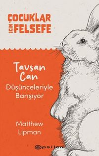 Produktbild: Cocuklar Icin Felsefe - Tavsan Can D&uuml;s&uuml;nceleriyle Barisiyor