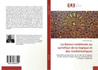 Produktbild: La Raison m&eacute;di&eacute;vale au carrefour de la logique et des math&eacute;matiques