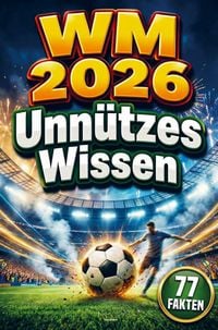 Produktbild: WM 2026 - Unn&uuml;tzes Wissen