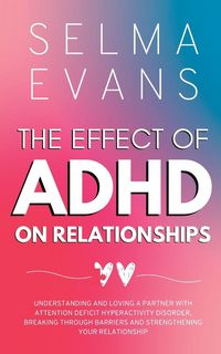 Produktbild: The Effect of ADHD on Relationships