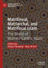 Produktbild: Matrilineal, Matriarchal, and Matrifocal Islam
