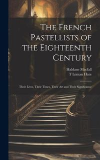 Produktbild: The French Pastellists of the Eighteenth Century