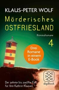 Produktbild: M&ouml;rderisches Ostfriesland IV. Ann Kathrin Klaasens zehnter bis zw&ouml;lfter Fall in einem E-Book