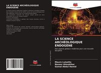 Produktbild: La Science Arch&eacute;ologique Endog&egrave;ne