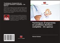 Produktbild: Techniques d'empreinte en proth&egrave;se dentaire compl&egrave;te - Un aper&ccedil;u