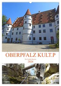 Produktbild: OBERPFALZ KULT.P - Der Norden Bayerns (Wandkalender 2026 DIN A2 hoch), CALVENDO Monatskalender