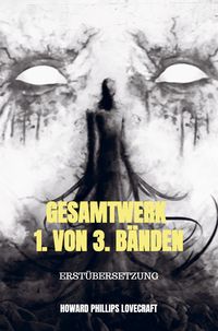 Bild vom Artikel Gesamtwerk 1. von 3. Bänden vom Autor Howard Ph. Lovecraft