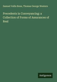 Produktbild: Precedents in Conveyancing: a Collection of Forms of Assurances of Real