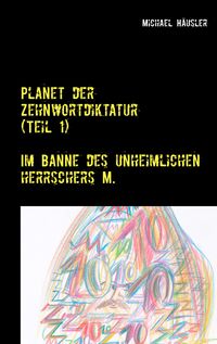 Produktbild: Planet der Zehnwortdiktatur (Teil 1)