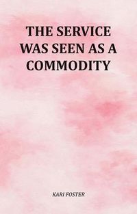 Produktbild: The Service Was Seen As A Commodity