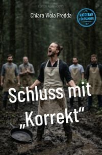 Produktbild: Ratgeber M&auml;nner / Schluss mit &bdquo;Korrekt&ldquo;