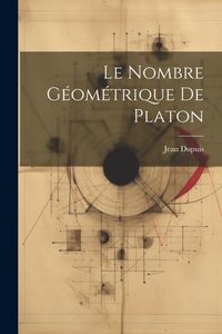 Produktbild: Le Nombre G&eacute;om&eacute;trique de Platon