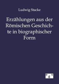 Produktbild: Erz&auml;hlungen aus der R&ouml;mischen Geschichte in bibliographischer Form