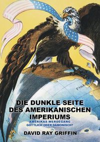 Produktbild: Die dunkle Seite des Amerikanischen Imperiums