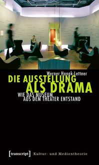 Bild vom Artikel Die Ausstellung als Drama vom Autor Werner Hanak-Lettner