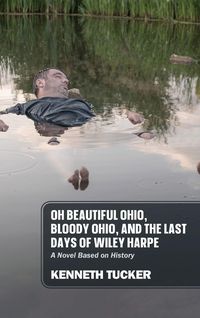 Produktbild: Oh Beautiful Ohio, Bloody Ohio, and the Last Days of Wiley Harpe