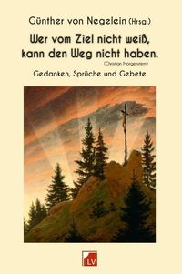 Produktbild: Wer vom Ziel nicht wei&szlig;, kann den Weg nicht haben.