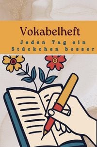 Produktbild: Vokabelheft : Jeden Tag ein St&uuml;ckchen besser - Lernen leicht gemacht