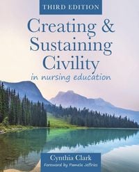 Produktbild: Creating & Sustaining Civility in Nursing Education, Third Edition