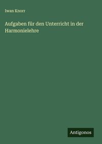 Produktbild: Aufgaben f&uuml;r den Unterricht in der Harmonielehre