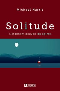 Produktbild: Solitude : l' &eacute;tonnant pouvoir du calme