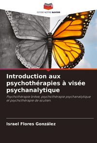 Produktbild: Introduction aux psychoth&eacute;rapies &agrave; vis&eacute;e psychanalytique