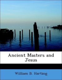 Produktbild: Hartzog, W: Ancient Masters and Jesus