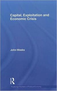 Produktbild: Capital, Exploitation and Economic Crisis