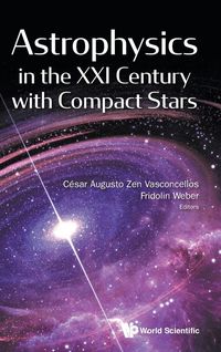 Produktbild: Astrophysics in The Xxi Century with Compact Stars