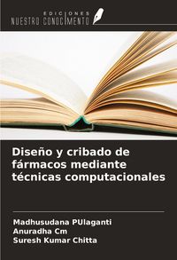 Produktbild: Dise&ntilde;o y cribado de f&aacute;rmacos mediante t&eacute;cnicas computacionales