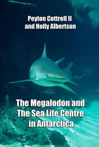 Produktbild: The Megalodon and The Sea Life Centre in Antarctica
