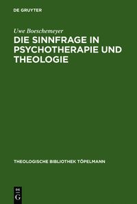 Bild vom Artikel Die Sinnfrage in Psychotherapie und Theologie vom Autor Uwe Boeschemeyer