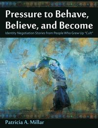Produktbild: Pressure to Behave, Believe, and Become