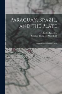 Produktbild: Paraguay, Brazil, and the Plate: Letters Written in 1852-1853