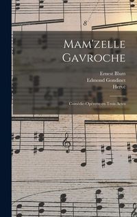 Produktbild: Mam'zelle Gavroche; com&eacute;die-op&eacute;rette en trois actes