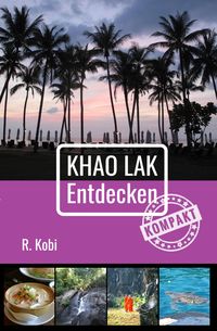 Bild vom Artikel Khao Lak Entdecken - Kompakt vom Autor Rudolf Kobi