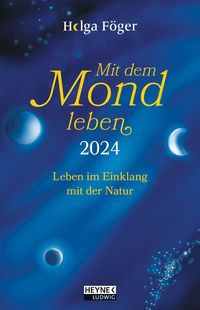 Bild vom Artikel Mit dem Mond leben 2024 vom Autor Helga Föger