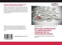 Produktbild: Elecci&oacute;n profesional en adolescentes cubanos de la ense&ntilde;anza media